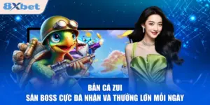 Bắn Cá Zui - Săn Boss Cực Đã Nhận Và Thưởng Lớn Mỗi Ngày