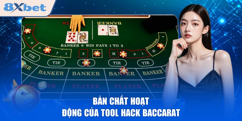 Bản chất hoạt động của tool hack Baccarat