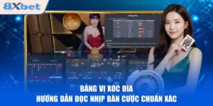 Bảng Vị Xóc Đĩa - Hướng Dẫn Đọc Nhịp Bàn Cược Chuẩn Xác