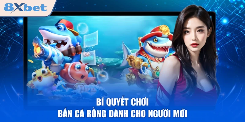 Bí quyết chơi bắn cá Rồng dành cho người mới