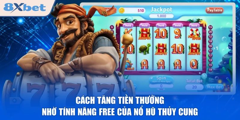 Cách tăng tiền thưởng nhờ tính năng free của nổ hũ Thủy Cung