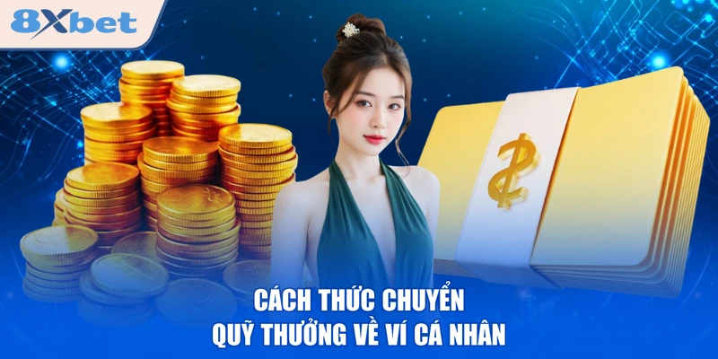 Cách thức chuyển quỹ thưởng về ví cá nhân