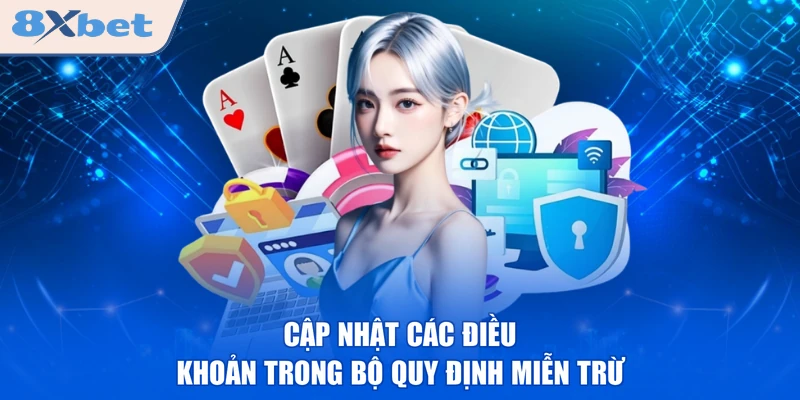 Cập nhật các điều khoản trong bộ quy định miễn trừ
