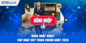 Đăng Nhập 8XBET - Cập Nhật Quy Trình Chuẩn Nhất 2026