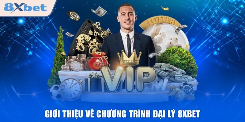 Giới thiệu về chương trình đại lý 8XBET