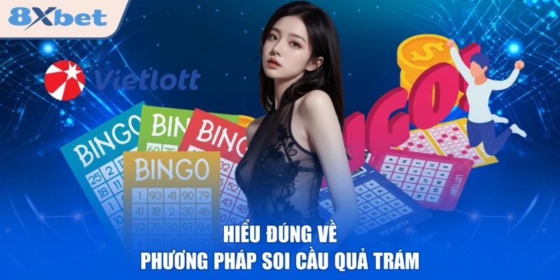 Hiểu đúng về phương pháp soi cầu quả trám