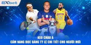 Kèo Châu Á - Cẩm Nang Đọc Bảng Tỷ Lệ Chi Tiết Cho Người Mới