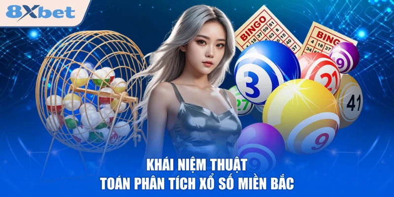 Khái niệm thuật toán phân tích xổ số miền Bắc