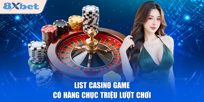 List casino game có hàng chục triệu lượt chơi 