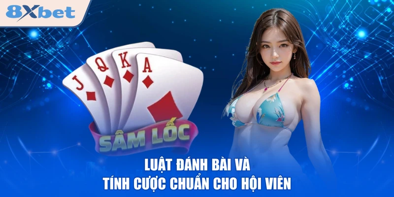 Luật đánh bài và tính cược chuẩn cho hội viên