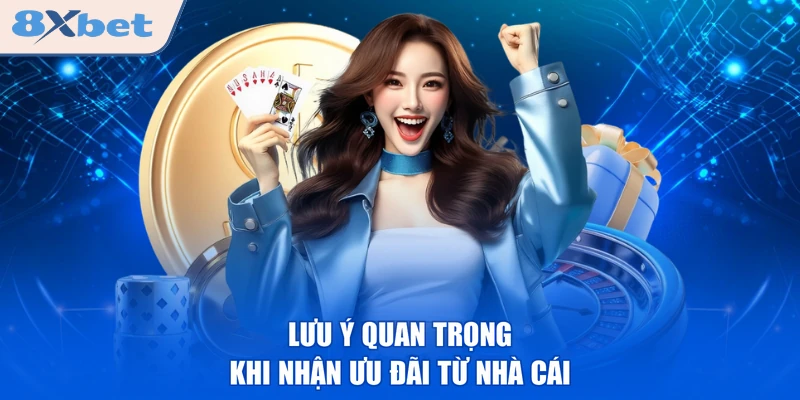 Lưu ý quan trọng khi nhận ưu đãi từ nhà cái