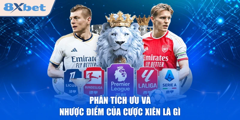 Phân tích ưu và nhược điểm của cược xiên là gì