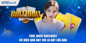 Tool Hack Baccarat - Có Hiệu Quả Hay Chỉ Là Bẫy Lừa Đảo