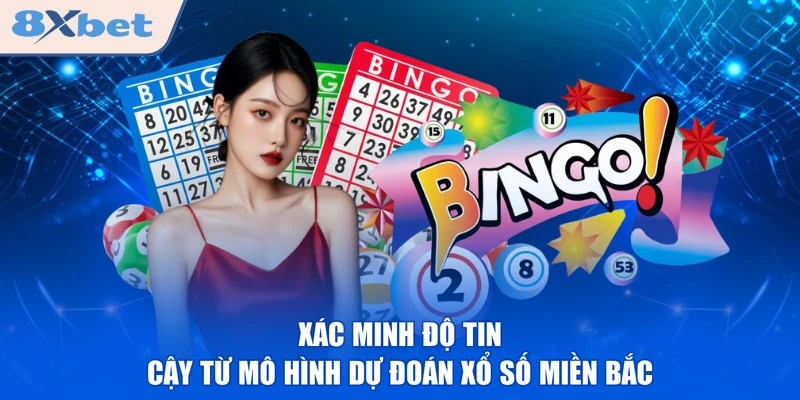 Xác minh độ tin cậy từ mô hình dự đoán xổ số miền Bắc 
