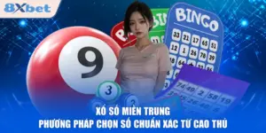 Xổ Số Miền Trung - Phương Pháp Chọn Số Chuẩn Xác Từ Cao Thủ